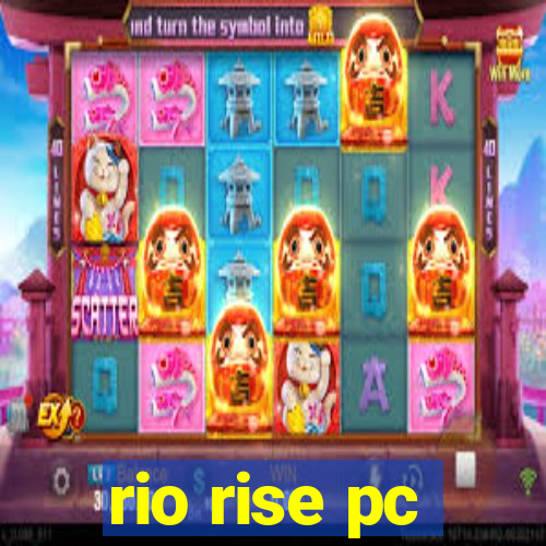 rio rise pc